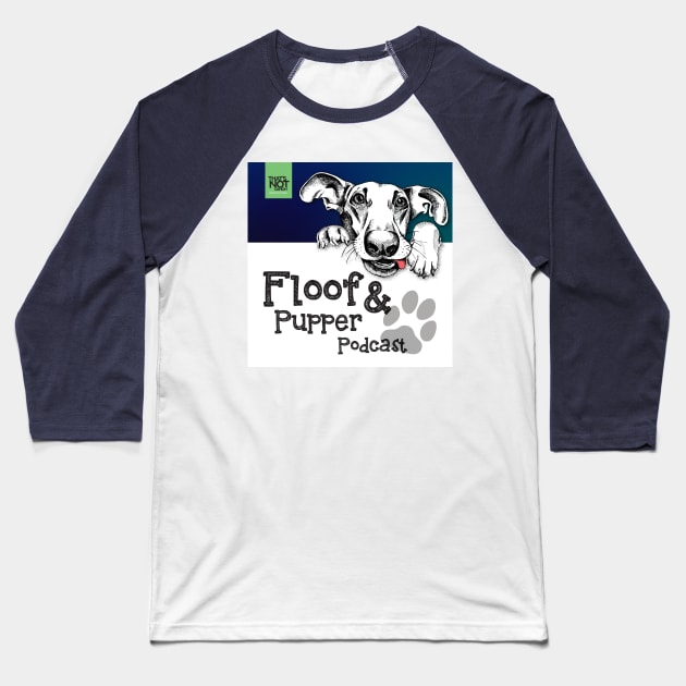 Floof and Pupper Podcast Baseball T-Shirt by That's Not Canon Productions